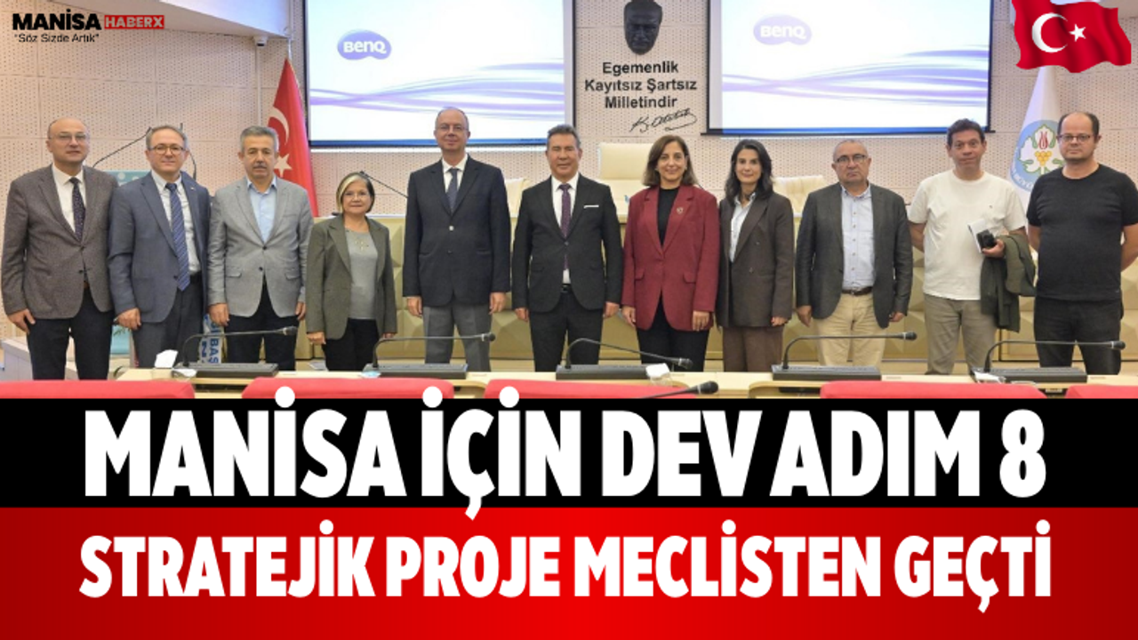 Manisa İçin Dev Adım 8 Stratejik Proje Meclisten Geçti