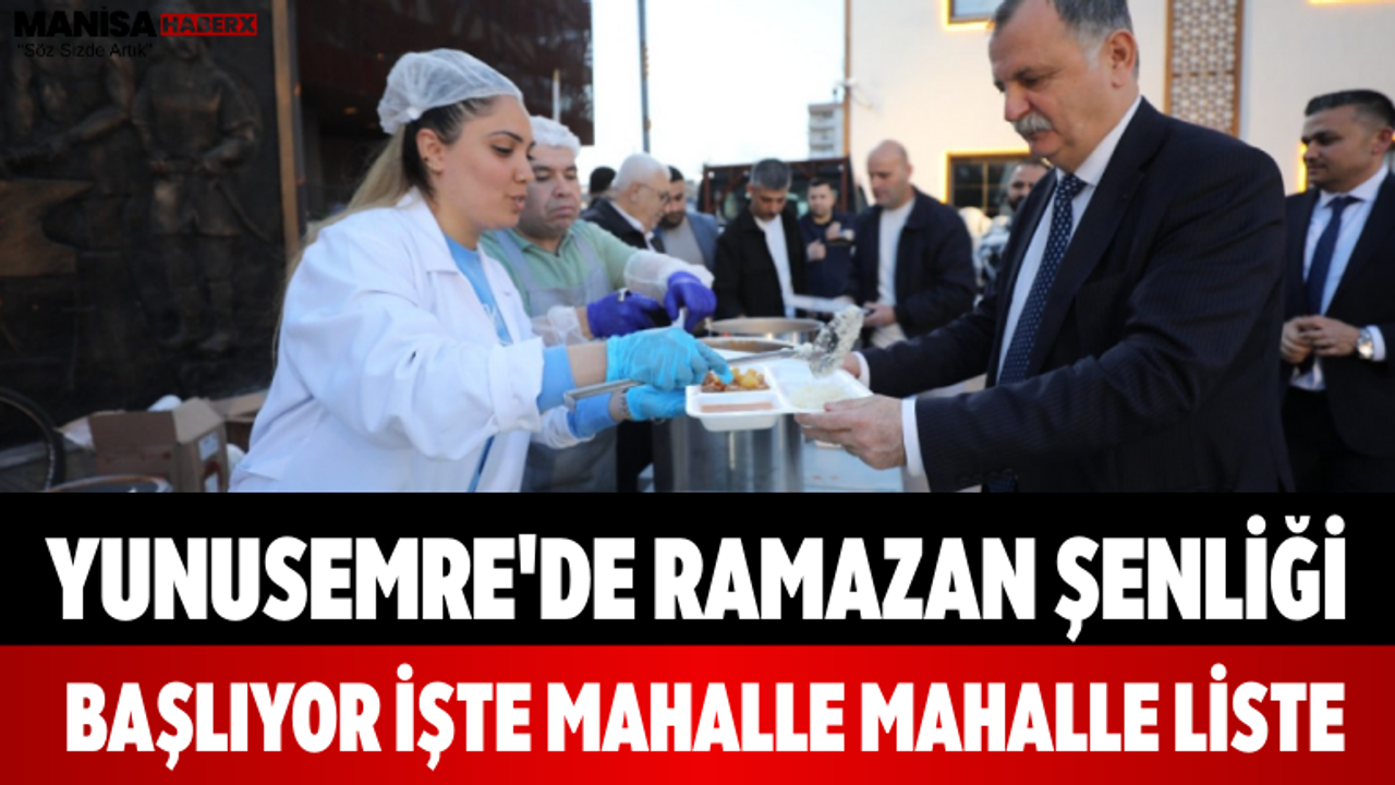 Yunusemre'de Ramazan Şenliği Başlıyor İşte Mahalle Mahalle Liste