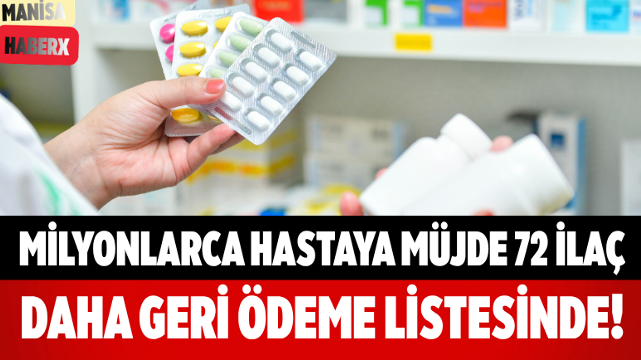 Milyonlarca Hastaya Müjde 72 İlaç Daha Geri Ödeme Listesinde!