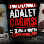 Şehit Evladından Adalet Çağrısı 25 Temmuz 1981'in Hesabı Sorulsun