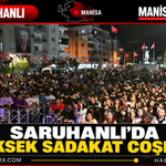 Saruhanlı’da Yüksek Sadakat Coşkusu