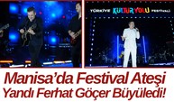 Manisa’da Festival Ateşi Yandı Ferhat Göçer Büyüledi!