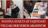 Manisa Ayakta 42 Yaşındaki Veli Ak Her Yerde Aranıyor