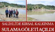Salihli’de Kırsal Kalkınma Sulama Göleti Açıldı