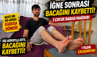 Diş Ağrısıyla Gitti, Bacağını Kaybetti! 1 Yıldır Çalışamıyor