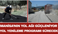 Manisa’nın Yol Ağı Güçleniyor: Yol Yenileme Programı Sürecek