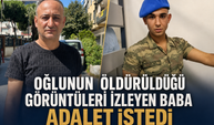 Oğlunun Öldürüldüğü Görüntüleri İzleyen Baba Adalet İstedi
