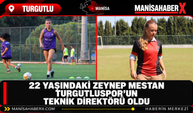 Zeynep Mestan Turgutluspor’un Teknik Direktörü Oldu