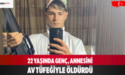 22 yaşında Genç, Annesini Av Tüfeğiyle Öldürdü