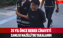 25 yıl önce bebek cinayeti zanlısı Nazilli’de yakalandı