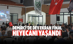 Demirci’de dev ekran Final heyecanı yaşandı