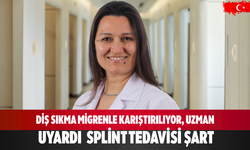 Diş sıkma migrenle karıştırılıyor, uzman uyardı: Splint tedavisi şart