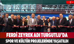 Ferdi Zeyrek adı Turgutlu’da Spor ve kültür projelerinde yaşatıldı