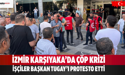 İzmir Karşıyaka’da Çöp Krizi: Tugay’a İşçiler Tepkili