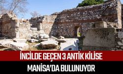 İncilde geçen 3 antik kilise Manisa'da