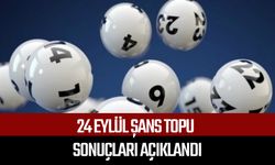 24 Eylül Şans Topu sonuçları açıklandı