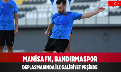 Manisa FK, Bandırmaspor Deplasmanında İlk Galibiyet Peşinde