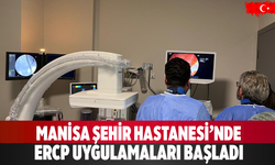 Manisa Şehir Hastanesi’nde ERCP uygulamaları başladı