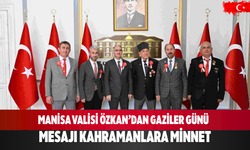 Manisa Valisi Özkan’dan Gaziler Günü mesajı: Kahramanlara minnet