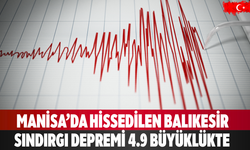 Manisa’da hissedilen Sındırgı depremi 4.9 büyüklükte