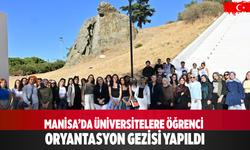 Manisa’da üniversitelere öğrenci oryantasyon gezisi yapıldı