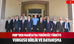 MHP’den Manisa’da Terörsüz Türkiye vurgusu: Birlik ve dayanışma