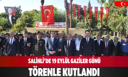 Salihli’de 19 Eylül Gaziler Günü törenle kutlandı