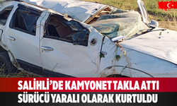 Salihli’de kamyonet takla attı, sürücü yaralı olarak kurtuldu