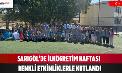 Sarıgöl’de İlköğretim Haftası renkli etkinliklerle kutlandı