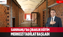 Saruhanlı’da Çıraklık Eğitim Merkezi tadilat başladı