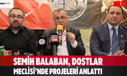 Semih Balaban, Dostlar Meclisi’nde projeleri anlattı