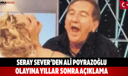 Seray Sever’den Ali Poyrazoğlu Olayına Yıllar Sonra Açıklama