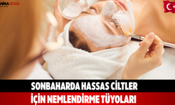 Sonbaharda Hassas Ciltler İçin Nemlendirme Tüyoları