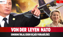 Von der Leyen: NATO sınırını ihlal eden uçağı vurabiliriz