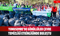 Yunusemre’de gönüllüler çevre temizliği etkinliğinde buluştu
