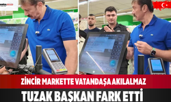 Zincir Markette Vatandaşa Akılalmaz Tuzak: Başkan Fark Etti