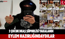 2 çocuk DEAŞ şüphelisi yakalandı Eylem hazırlığındaydılar