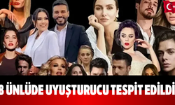 8 ünlüde uyuşturucu tespit edildi