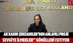 AK Kadın Şehzadeler’den anlamlı proje