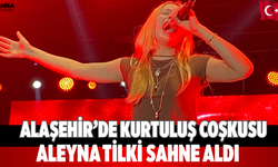 Alaşehir’de kurtuluş coşkusu  Aleyna Tilki sahne aldı