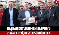 Başkan Dutlulu Manisaspor’u Ziyaret Etti, Destek Sürdürecek