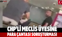 CHP'li meclis üyesine para çantası soruşturması