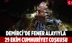 Demirci’de Fener Alayıyla 29 Ekim Cumhuriyet Coşkusu
