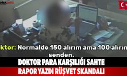 Doktor Para Karşılığı Sahte Rapor Yazdı Rüşvet Skandalı