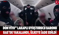 Don Vito lakaplı  baron BAE’de yakalandı ülkeye iade edildi