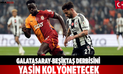 Galatasaray-Beşiktaş derbisini Yasin Kol yönetecek