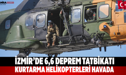 İzmir’de 6,6 Deprem Tatbikatı Kurtarma Helikopterleri Havada