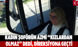 Kadın Şoförün Azmi “Kızlardan Olmaz” Dedi, Direksiyona Geçti