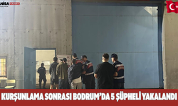 Kurşunlama sonrası Bodrum’da 5 şüpheli yakalandı