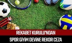 Rekabet Kurulu'ndan spor giyim devine rekor ceza